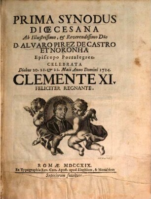 Prima Synodus Dioecesana ab Alvaro Pirez de Castro et Noronha Episcopo Portalegren celebrata 20 - 22 May 1714