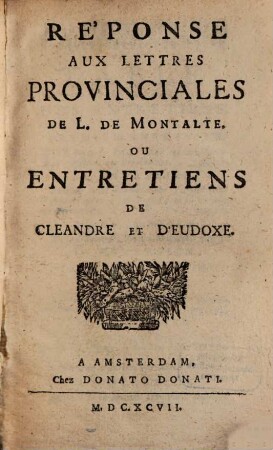 Réponse aux lettres provinciales de L. de Montalte ou entretiens de Cleandre et d'Eudoxe
