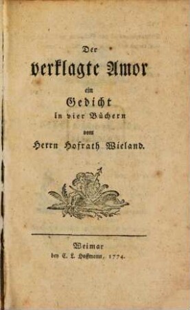 Der verklagte Amor : ein Gedicht in vier Büchern