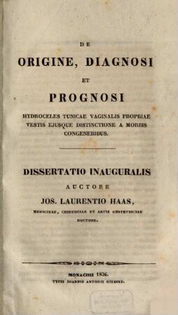De origine, diagnosi et prognosi hydroceles tunicae vaginalis propriae testis eiusque distinctione a morbis congeneribus : dissertatio inauguralis