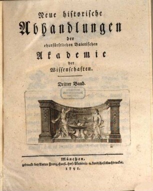 Neue historische Abhandlungen der Baierischen Akademie der Wissenschaften, 3. 1791