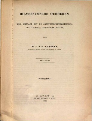 Hilversumsche Oudheden : Eene Bijdrage tot de Ontwikkelingsgeschiedenis der vroegste Europesche Volken. Met X Platen