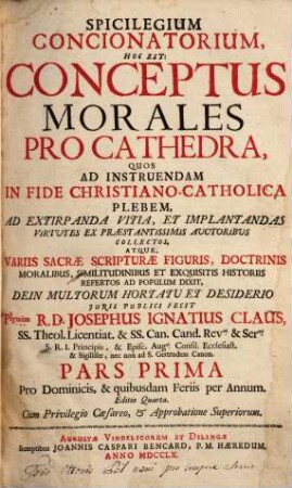 Spicilegium Concionatorium Hoc Est Conceptus Morales Pro Cathedra, 1