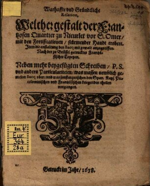 Warhaffte Relation welcher gestalt der Frantzosen Quartier zu Nieurlet vor S. Omer mit den Fortifikationen erobert