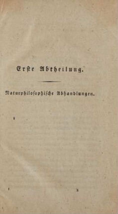 Erste Abtheilung. Naturphilosophische Abhandlungen