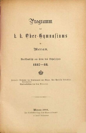 Programm des K.K. Obergymnasiums in Meran : veröffentlicht am Schlusse des Schuljahres .... 1887/88