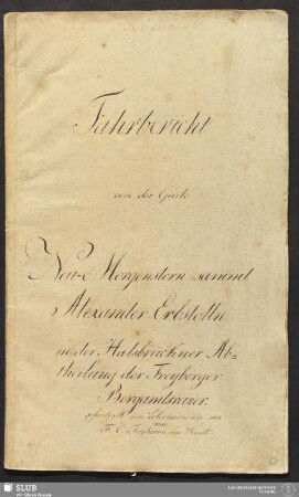 Fahrbericht von der Grube Neu-Morgenstern sammt Alexander Erbstolln in der Halsbrückner Abtheilung der Freyberger Bergamtsrevier - 18.6530 4.