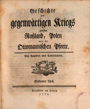 Geschichte des gegenwärtigen Kriegs zwischen Rußland, Polen und der Ottomannischen Pforte : Mit Kupfern, 7