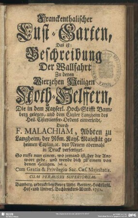 Franckenthalischer Lust-Garten, Das ist: Beschreibung Der Wallfahrt Zu denen Vierzehen Heiligen Noth-Helffern, Die in dem Kayserl. Hoch-Stifft Bamberg gelegen, und dem Closter Langheim des Heil. Cistercienser-Ordens einverleibt