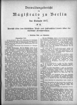 No. 41. Bericht über den städtischen Vieh- und Schlachthof sowie über die städtische Fleischbeschau