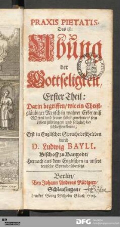 Praxis Pietatis, Das ist: Ubung der Gottseligkeit, Erster Theil...