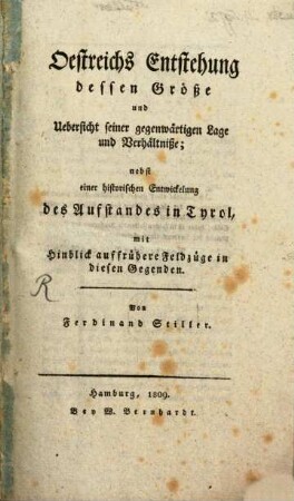 Österreichs Entstehung, dessen Größe und Übersicht seiner gegenwärtigen Lage