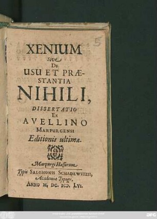 Xenium Sive De Usu Et Praestantia Nihili : Dissertatio Ex Avellino Marpurgensi