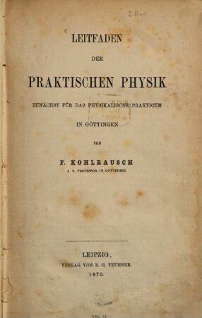 Leitfaden der praktischen Physik : zunächst für das physikalische Prakticum in Göttingen