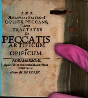 I. N. J. Ahasveri Fritschii Opifex Peccans, Sive Tractatus De Peccatis Artificum & Opificum