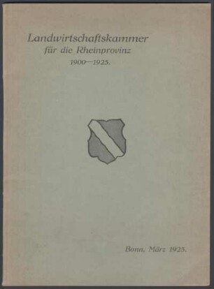 Festschrift aus Anlass des 25jährigen Bestehens der Landwirtschaftskammer für die Rheinprovinz 1925