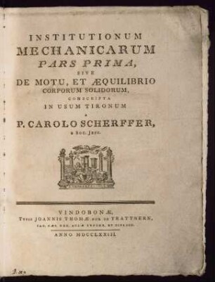 Institutionum mechanicarum pars prima, sive de motu, et aequilibrio corporum solidorum