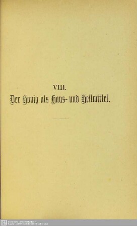 VIII. Der Honig als Haus- und Heilmittel