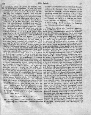 Der Gebirgsförster. Oder deutliche und genaue Anweisung für Forstbediente, Gemeindsvorsteher und Particularwaldbesitzer des südlichen Deutschlands und der Schweiz, ihre Waldungen auf die beste Art zu besorgen, und den möglich grösten (grössten) Nutzen aus ihnen zu ziehen. Von Heinrich Zschokke, Mitglied der königl. Societät der Wissensch. zu Frankf. a. d. Oder und des Aargäuischen Oberforst- und Bergamts. I. Theil, 21 Bogen. II. Theil, 22 Bog. Basel und Arau, in Commiss. der Flickschen Buchhandl. 1806. 8.