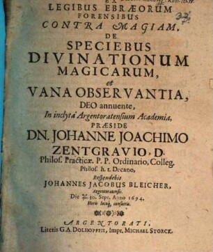 Ex legibus Ebraeorum forensibus contra magiam, de speciebus divinationum magicarum, et vana observantia