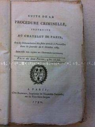 Amtliche Veröffentlichung der Akten im Prozess gegen die Verschwörer vom 6. Oktober 1789 in Versailles