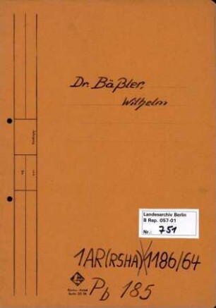 Personenheft Dr. Wilhelm Bäßler (*04.08.1909), SS-Untersturmführer