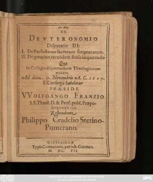 Ex Deuteronomio Disputatio III: I. De Perfectione sacrarum scripturarum. II. De genuino earundem sensu inquirendo