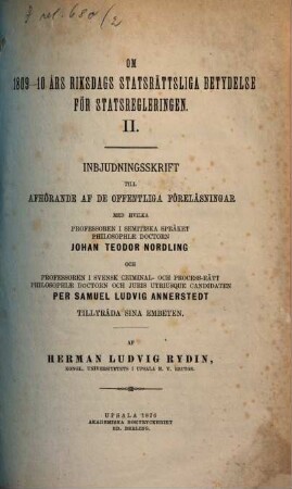 Om 1809 - 10 års riksdags statsrättsliga betydelse för statsregleringen. 2, Inbjudningskrift till Afhörande af de Offentliga Förelensingar