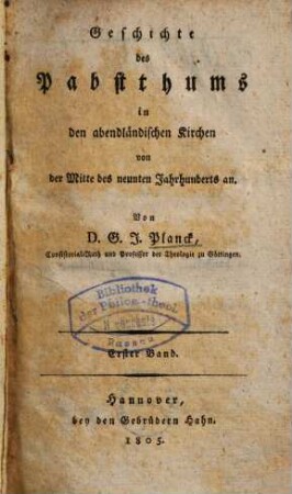 Geschichte der christlich-kirchlichen Gesellschafts-Verfassung, 3,1. Geschichte des Pabstthums in den abendländischen Kirchen von der Mitte des neunten Jahrhunderts an ; 1. Band