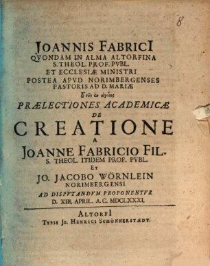 Joannis Fabricii ... Praelectiones theologicae quibus quasi integrum theologiae systema continetur, Disp. VIII.. De creatione
