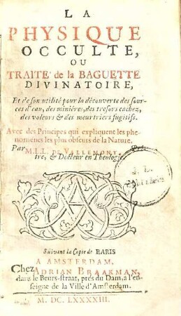 La Physique Occulte, Ou Traité de la Baguette Divinatoire : Et de son utilité pour la découverte des sources d'eau ...