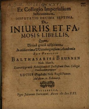 Ex Collegio Imperialium Institutionum Disputatio .... 17, De Iniuriis Et Famosis Libellis