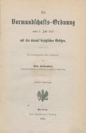 Die Vormundschafts-Ordnung vom 5. Juli 1875 mit den darauf bezüglichen Gesetzen : herausgegeben und erläutert