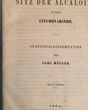 Untersuchung über den Sitz der Alcaloide in der Cinchonarinde