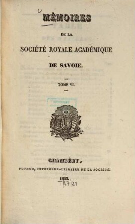 Mémoires de la Société Royale Académique de Savoie. 6. 1833
