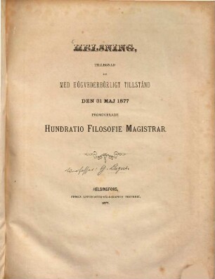Helsning, tillegnad de med högvederbörligt tillstånd den 31 Maj 1877 promoverade hundratio Filosofie Magistrar