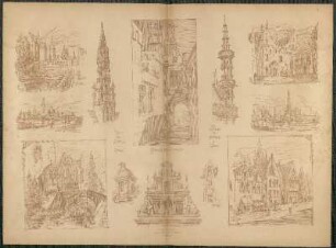 Reiseskizzen Belgien: Thurm vom Stadthaus in Brüssel ; Brim Stadthaus Brügge ; Ark-Thürmchen vom Stadthaus in Löwen ; Maison des Bateliers Antwerpen