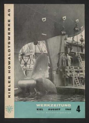Kieler Howaldtswerke AG, Werkszeitung 1965, aus dem Inhalt : Aus unserem Schaffen, Schwerarbeit auf der Themse, Wir jungen Leute