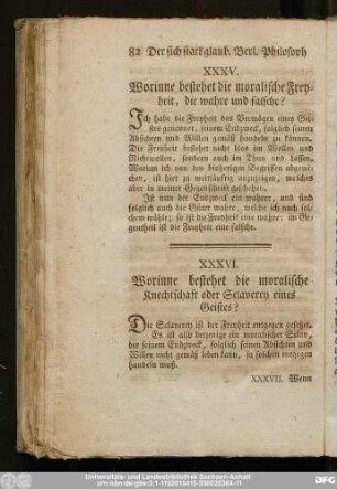 XXXV. Worinne bestehet die moralische Freyheit, die wahre und falsche?