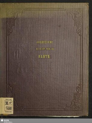 Cento, e più correzioni al testo delle opere minori di Dante Allighieri : proposte agli illustri signori accademici della crusca