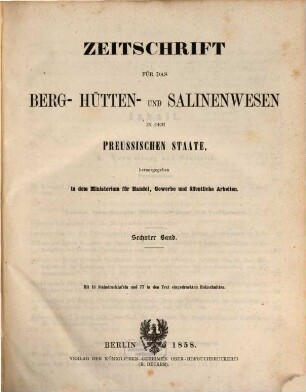 Zeitschrift für das Berg-, Hütten- und Salinenwesen im Deutschen Reich. 6. 1858