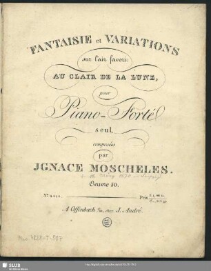 Fantaisie et Variations sur l'air favori: Au Clair de la Lune, pour Piano-Forté seul : Oeuvre 50