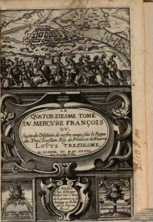 Mercure françois : ou suite de l'histoire de nostre temps, sous le regne Auguste du tres-chrestien roy de France et de Navarre, Louys XIII, 14. 1627/28