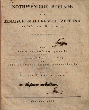 Nothwendige Beylage zur Jenaischen Allgem. Lit. Zeitung, Jahrgang 1821. Nro. 70. u. 71. (Dessen Versuch eines vollständ. Lesebuchs der Bibliothekwissenschaft betr.)
