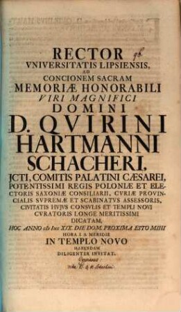 Rector Universitatis Lipsiensis ad concionem sacram, memoriae ... Domini D. Quirini Hartmanni Schacheri ICTI ... dicatam ... invitat : [inest vita Schacheriana, aut. Jo. Cypriano