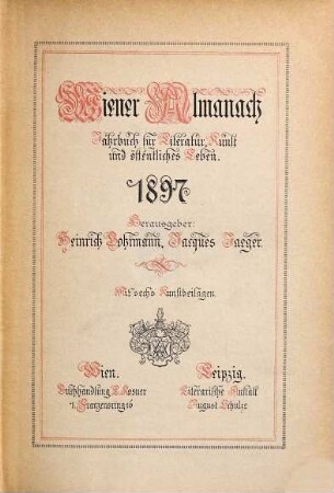 Wiener Almanach : Jahrbuch für Literatur, Kunst und öffentliches Leben. 1897 = Jg. 6