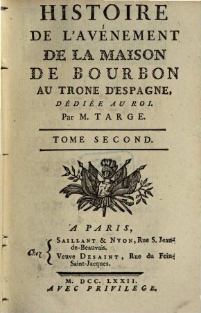 Histoire De L'avènement De La Maison De Bourbon Au Throne D'Espagne : Dédiée Au Roi, 2
