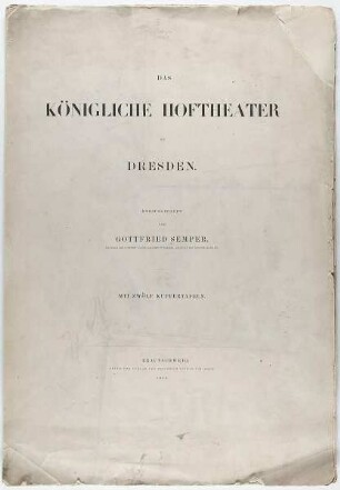 "Das Königliche Hoftheater zu Dresden", hrsg. v. Gottfried Semper, Braunschweig 1849