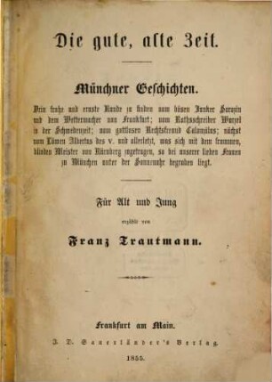 Die gute, alte Zeit : Münchner Geschichten für Alt und Jung