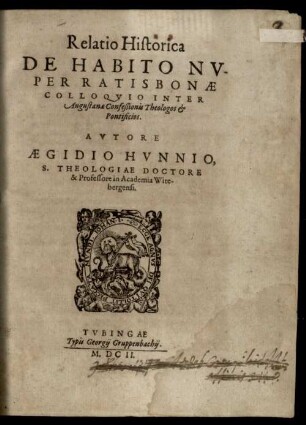 Relatio histor. de habito nuper Ratisbonae colloquio inter August. Confessionis Theologos et Pontificios
